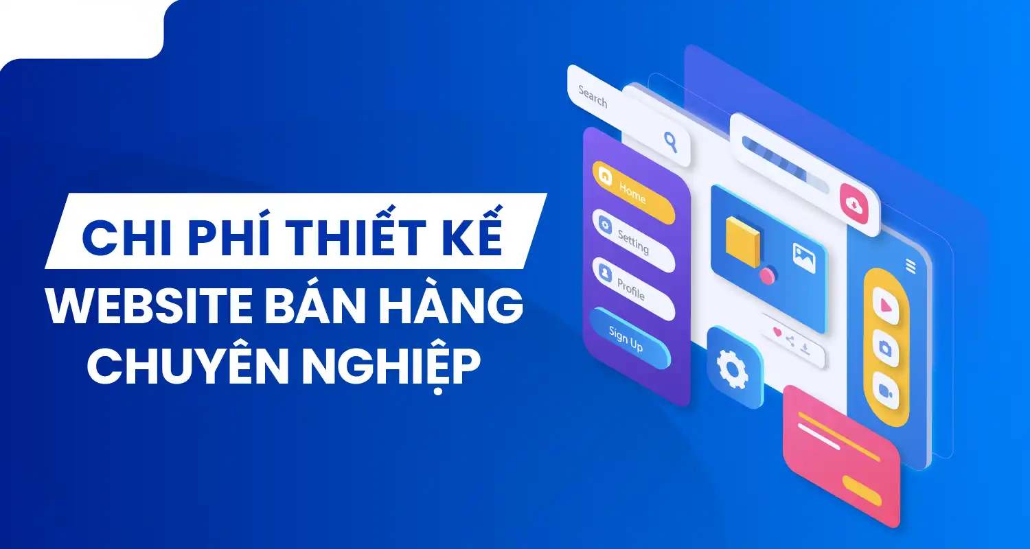 Chi phí thiết kế website bán hàng chuyên nghiệp 1 Chi phí thiết kế website bán hàng chuyên nghiệp